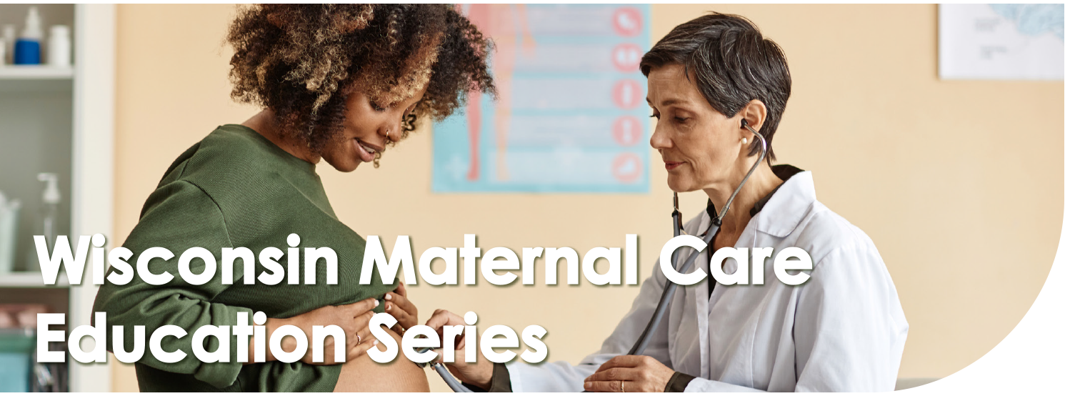 Wisconsin Maternal Care Education Series, Free in-person & virtual CME, photo of black woman at pregnancy check-in with white doctor